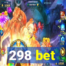 298 bet